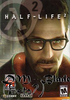 Box art for DM - Bladez (Beta2)