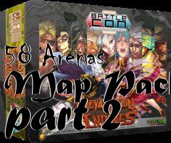 Box art for 58 Arenas Map Pack part 2