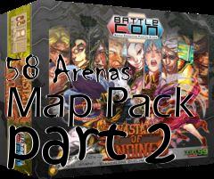 Box art for 58 Arenas Map Pack part 2