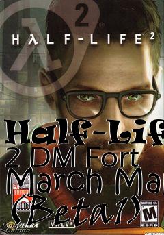 Box art for Half-Life 2 DM Fort March Map (Beta1)