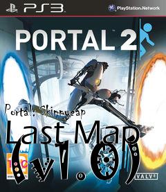 Box art for Portal: Skinnycap Last Map (v1.0)
