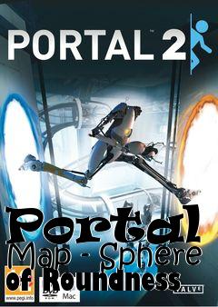 Box art for Portal 2 Map - Sphere of Roundness