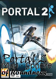 Box art for Portal 2 Map - Sphere of Roundness