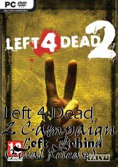 Box art for Left 4 Dead 2 Campaign - Left Behind (Final Release)