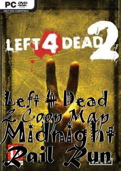 Box art for Left 4 Dead 2 Coop Map Midnight Rail Run