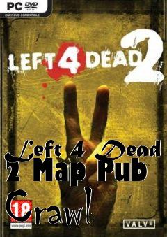 Box art for Left 4 Dead 2 Map Pub Crawl