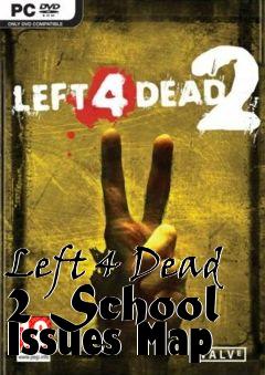 Box art for Left 4 Dead 2 School Issues Map