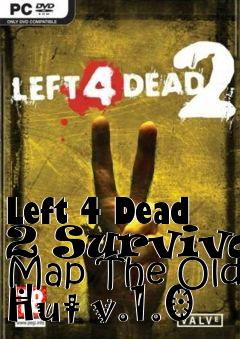 Box art for Left 4 Dead 2 Survival Map The Old Hut v.1.0