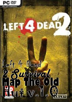 Box art for Left 4 Dead 2 Survival Map The Old Hut v.1.0