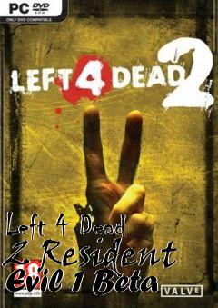 Box art for Left 4 Dead 2 Resident Evil 1 Beta