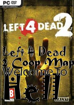 Box art for Left 4 Dead 2 Coop Map Welcome to Hell