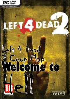 Box art for Left 4 Dead 2 Coop Map Welcome to Hell