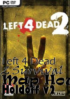 Box art for Left 4 Dead 2 Survival Map House Holdoff v2