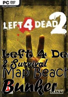 Box art for Left 4 Dead 2 Survival Map Beach Bunker