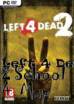 Box art for Left 4 Dead 2 School 4 Map