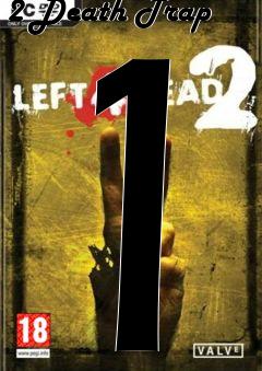 Box art for Left 4 Dead 2 Death Trap 1