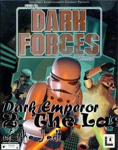 Box art for Dark Emperor 2: The Last of the Jedi