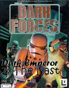 Box art for Dark Emperor 2: The Last of the Jedi