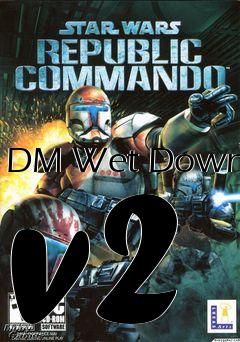 Box art for DM Wet Down v2