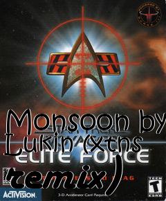 Box art for Monsoon by Lukin (xtns remix)