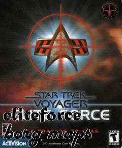 Box art for eliteforce borg maps