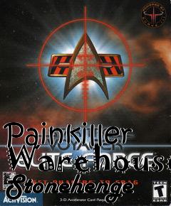 Box art for Painkiller Warehouse Stonehenge