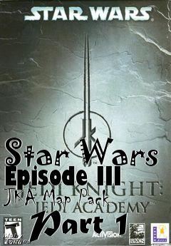 Box art for Star Wars Episode III JKA Map Pack - Part 1