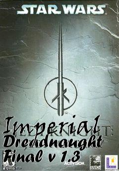 Box art for Imperial Dreadnaught Final v 1.3