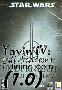 Box art for Yavin IV: Jedi Academy Trainingroom (1.0)