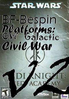 Box art for BF-Bespin Platforms: CW   Galactic Civil War v2