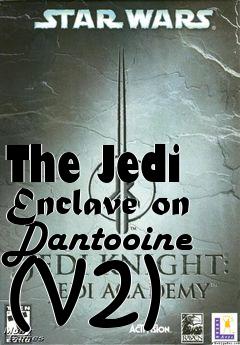 Box art for The Jedi Enclave on Dantooine (v2)