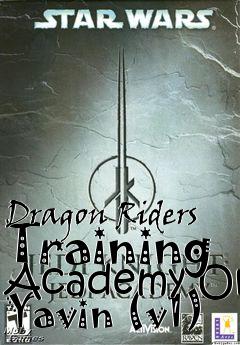 Box art for Dragon Riders Training Academy On Yavin (v1)