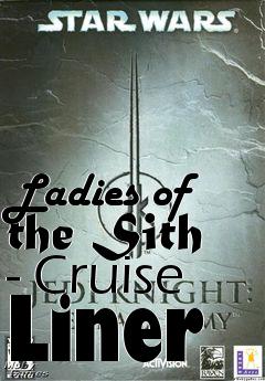 Box art for Ladies of the Sith - Cruise Liner
