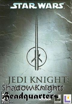 Box art for Shadow Knights Headquarters