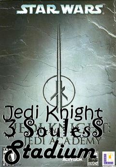 Box art for Jedi Knight 3 SoulesS Stadium