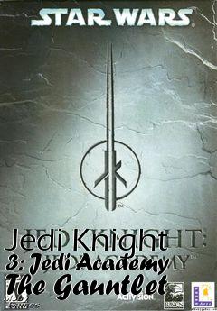 Box art for Jedi Knight 3: Jedi Academy The Gauntlet