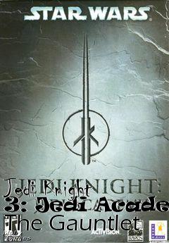 Box art for Jedi Knight 3: Jedi Academy The Gauntlet