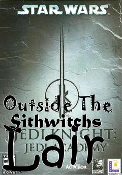 Box art for Outside The Sithwitchs Lair