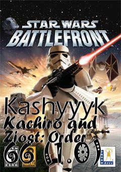 Box art for Kashyyyk Kachiro and Ziost: Order 66 (1.0)