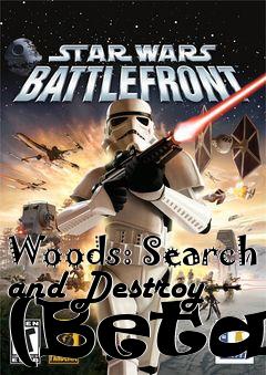 Box art for Woods: Search and Destroy (Beta)