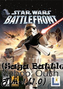 Box art for (Saga Battles) Naboo: Ouch Time! (1.0)