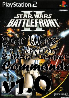 Box art for Star Wars: Battlefront 2 Map - Republic Commando v1.0