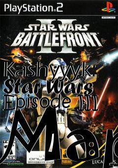 Box art for Kashyyyk: Star Wars Episode III Map