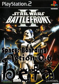 Box art for Space: Boarding Action 0.6 beta
