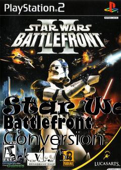 Box art for Star Wars Battlefront Conversion Pack v1.75