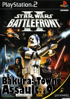 Box art for Bakura: Town Assault .9