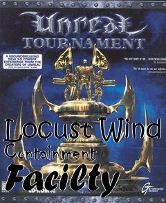 Box art for Locust Wind Containment Facilty