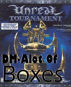 Box art for DM-Alot Of Boxes
