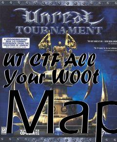 Box art for UT CTF All Your W00t Map