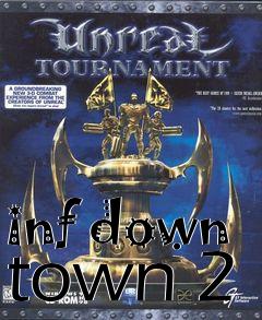 Box art for inf down town 2